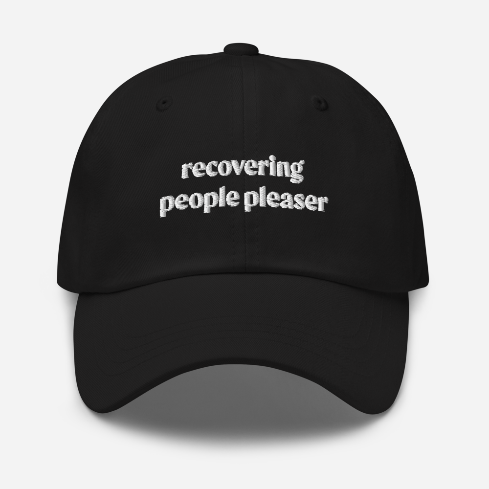 Recovering People Pleaser Hat